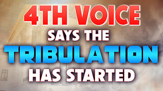4th Voice says Tribulation has Started 12/19/2022