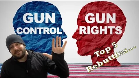 Top 5 arguments for Gun Control and how to defeat them easily...