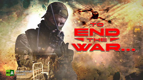 To end the War... | RT Documentary