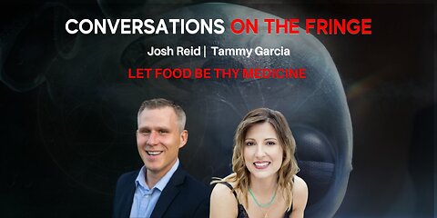 Let Food Be Thy Medicine w/ Tammy Garcia | Conversations On The Fringe