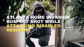 Atlanta home invasion suspect shot while attacking disabled resident