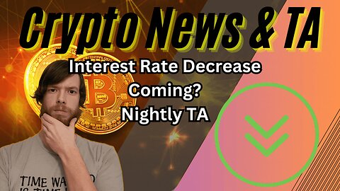 Interest Rate Decrease Coming?, Nightly TA EP416 11/28/23 #crypto #cryptocurrency