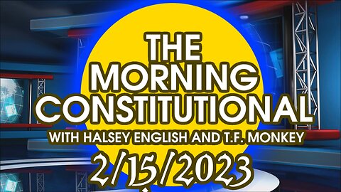 The Morning Constitutional: 2/15/2023