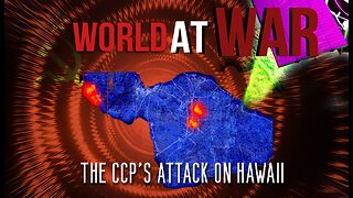 World At WAR with Dean Ryan 'The CCP's Attack on Hawaii'