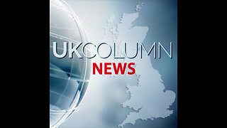 TODAYS UK COLUMN NEWS - 18TH AUGUST 2023