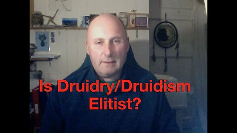 Is Druidry / Druidism Elitist?