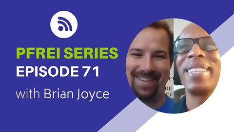 PFREI Series Episode 71: Brian Joyce