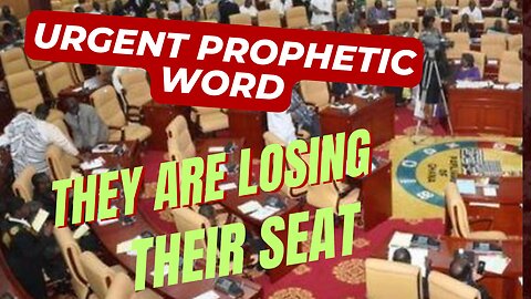 Urgent Prophetic Word- They Are Losing Their seat!