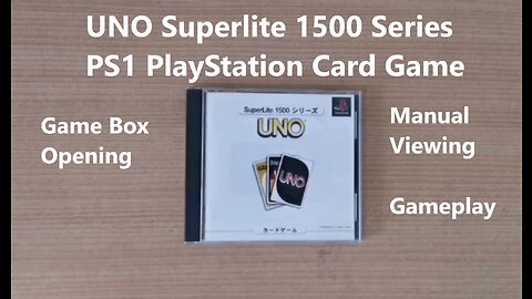 UNO Superlite 1500 Series PS1 PlayStation Card Game Game Box Opening Manual Viewing and Gameplay