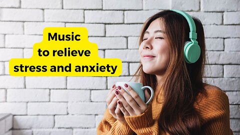 Can Music Really Help Relieve Stress and Anxiety?