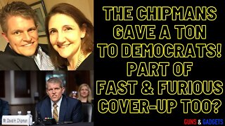 The Chipmans Gave A Ton To Democrat Candidates! Part Of Fast Furious Cover-Up Too??