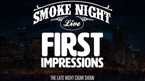 Smoke Night LIVE – First Impressions 6th Edition