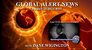 WW3 Destruction: The Poisoning of Lands, Seas, and Air: Poisoning You: Geoengineering Watch Global Alert, January 20, 2024, 56m