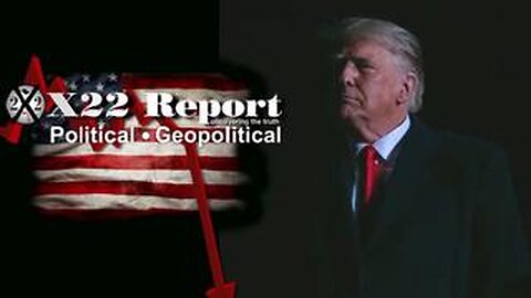 X22 Report - Deep State Backed Into A Corner! Optics Are Important! They All Lose! Retribution!