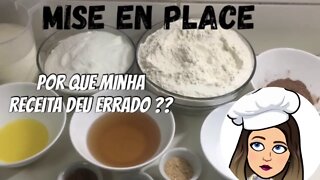 Por que minha Receita deu Errado?? - Mise En Place - Para você nunca mais errar