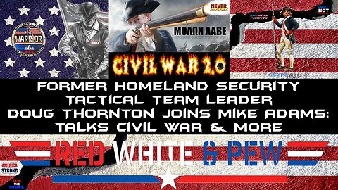 Former Homeland Security Tactical Team Leader Doug Thornton Joins Mike Adams: Talks Civil War & More