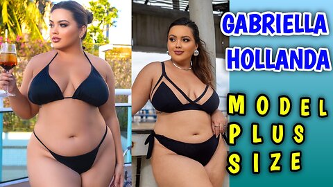 BEAUTY ;Gabriella Hollanda 🔴 Latest Plus Size Model, Curvy haul