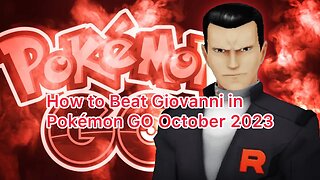 How to Beat Giovanni in Pokémon GO October 2023