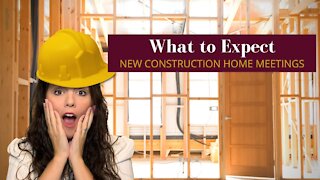 What to Expect During New Construction Meetings | New Home Construction Process