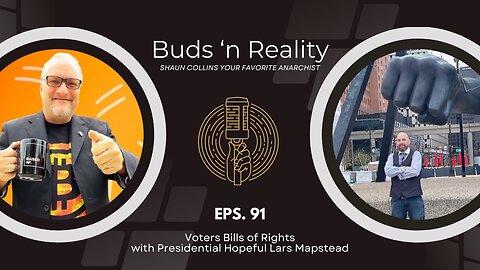 S3E2 - Voters Bills of Rights with Presidential Hopeful Lars Mapstead