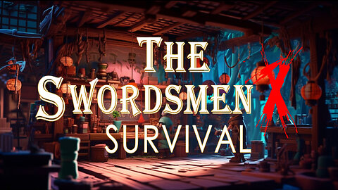 The Swordsman X: Survival | We Were Raided, We Held