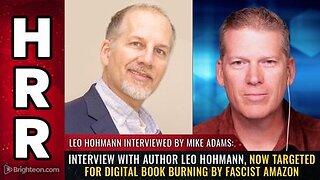 Interview with author Leo Hohmann, Now TARGETED for Digital Book Burning by fascist Amazon