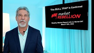 The Bull Trap is Confirmed - Weekly Market Report with AJ Monte CMT 031023