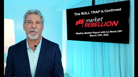 The Bull Trap is Confirmed - Weekly Market Report with AJ Monte CMT 031023