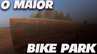 O melhor bikepark, CHARK BIKE PARK, fui conhecer as pista de mtb