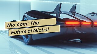 Nio.com: The Future of Global Transportation?