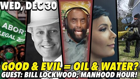 12/30/20 Wed: Oil & Water with Bill Lockwood; ATL Mayor Admits Incompetence!