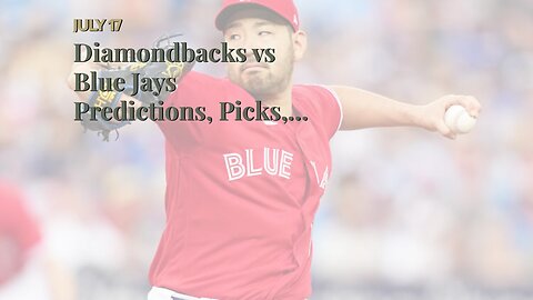Diamondbacks vs Blue Jays Predictions, Picks, Odds: Kikuchi Falls Flat in Series Finale