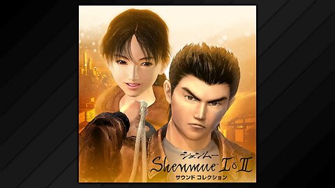 Shenmue I & II Sound Collection (1999, 2001, 2018)