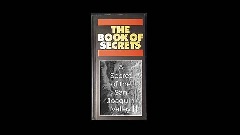 The Book of Secrets - Secrets of the San Joaquin Valley II