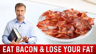 How to Lose Fat by Eating Bacon – Dr. Berg