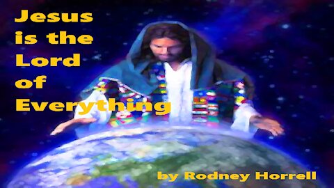 Jesus is the Lord of Everything Song