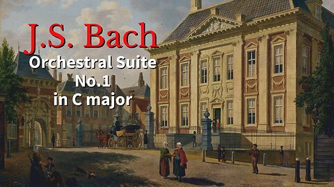 J.S. Bach: Orchestral Suite no. 1 in C major [BWV 1066]
