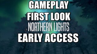 Northern Lights - Gameplay PC First Look [EARLY ACCESS]