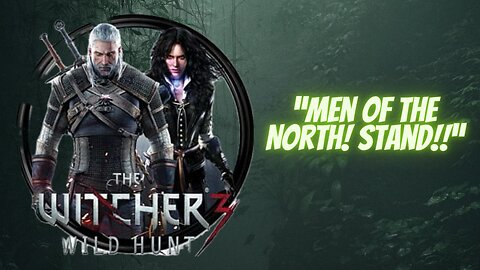 “Men of the North! Stand!” The Witcher 3