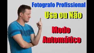Fotografo Profissional usa ou não Modo Automático #fotografia