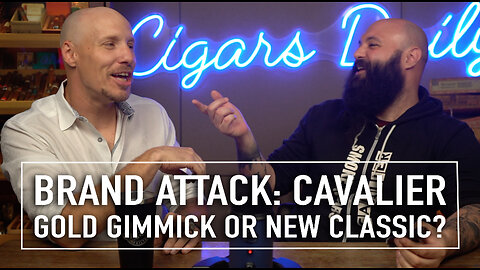 Brand Attack: Cavalier Cigars (Gold Gimmick Or New Classic)