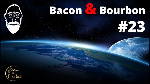 Bacon and Bourbon #23 - Nature | This live video is no good - Really