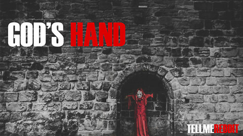 SCARY STORIES: GOD'S HAND | TellMeReddit