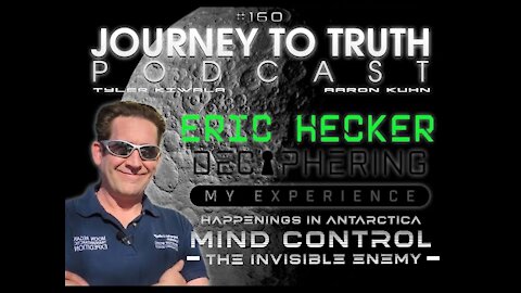 EP 160 - Eric Hecker - Happenings in Antarctica - Mind Control - The Invisible Enemy
