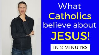Catholic Beliefs! (Catholics Beliefs about Jesus)