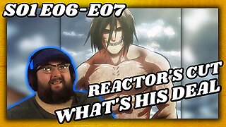 Attack on Titan S01E06 / E07 - Reactor's Cut