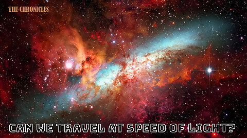 Chasing Light | Unlocking the Secrets of Traveling at the Speed of Light | The Chronicles