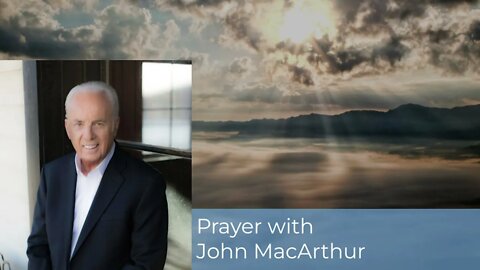 A Prayer for Love and Joy - John MacArthur