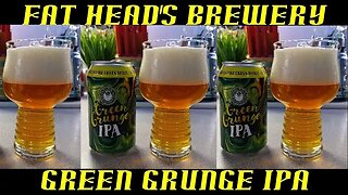 Fat Head's Brewery ~ Green Grunge IPA 2023