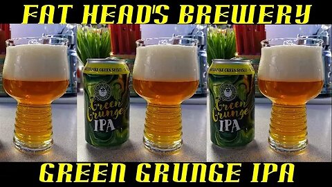 Fat Head's Brewery ~ Green Grunge IPA 2023